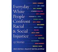 Everyday White People Confront Racial and Social Injustice: 15 Stories