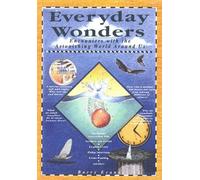 Everyday Wonders: Encounters With the Astonishing World Around Us
