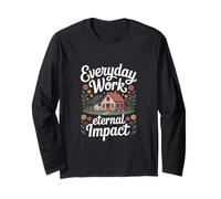 Everyday Work Eternal Impact Christian Farmhouse Long Sleeve T-Shirt