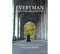 Everyman: The Medieval Morality Play For Actors and Directors: Volume 1