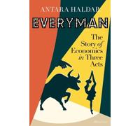 Everyman : The Story of Economics in Three Acts