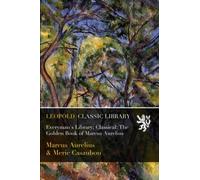Everyman's Library; Classical: The Golden Book of Marcus Aurelius