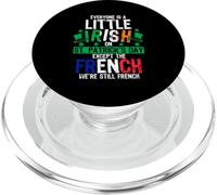 EVERYONE A LITTLE IRISH EXCEPT THE FRENCH STILL FRENCH PopSockets PopGrip for MagSafe