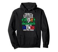 EVERYONE A LITTLE IRISH EXCEPT THE FRENCH STILL FRENCH Pullover Hoodie