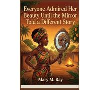 Everyone Admired Her Beauty Until the Mirror Told a Different Story: The Girl Who Loved Her Reflection More Than the People Standing Right in Front of Her (children learning store)