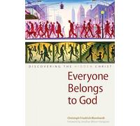 Everyone Belongs to God: Discovering the Hidden Christ