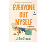 Everyone But Myself : A Memoir