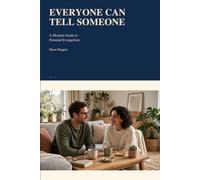 Everyone Can Tell Someone: A Modern Guide to Personal Evangelism - From Awkward to Natural, The 6 Approach Questions, The 4 Spiritual Laws, and Practical Follow-Up