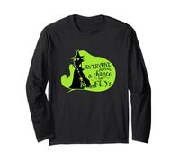 Everyone Deserves A Chance to Fly Witch Broom Long Sleeve T-Shirt