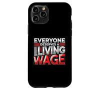 Everyone Deserves a Living Wage -Statement of Solidarity Case for iPhone 11 Pro
