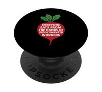 Everyone Eats from The Hands of Undocumented Workers PopSockets Adhesive PopGrip
