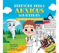 Everyone Feels Anxious Sometimes: Coloring Book Edition