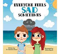 Everyone Feels Sad Sometimes