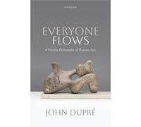 Everyone Flows: A Process Philosophy of Human Life