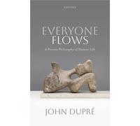 Everyone Flows : A Process Philosophy of Human Life