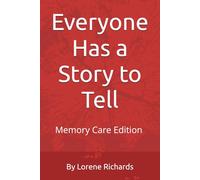 Everyone Has a Story to Tell: Memory Care Edition