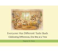 Everyone has different taste buds: Celebrating Differences, One Bite at a Time