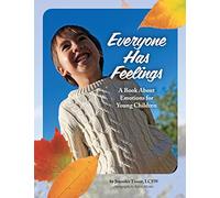 Everyone Has Feelings: A Book About Emotions for Young Children