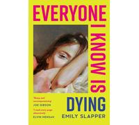 Everyone I Know is Dying by Emily Slapper (Paperback Book)