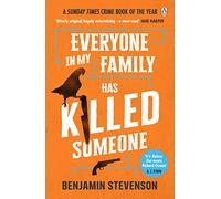 Everyone In My Family Has Killed Someone: 2023's most original murder mystery (Paperback) - Benjamin Stevenson Book