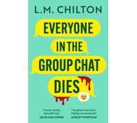 Everyone in the Group Chat Dies : The addictive serial killer thriller that has everyone laughing