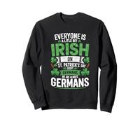 Everyone Is A Little Bit Irish On St Patrick's Day Germans Sweatshirt