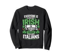 Everyone Is A Little Bit Irish On St Patrick's Day Italians Sweatshirt