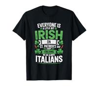 Everyone is A Little Bit Irish On St Patrick's Day Italians T-Shirt