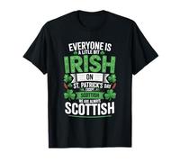 Everyone is A Little Bit Irish On St Patrick's Day Scottish T-Shirt