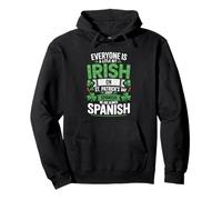 Everyone Is A Little Bit Irish On St Patricks Day Spanish Pullover Hoodie