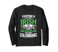 Everyone is A Little Bit Irish St Patrick's Day Colombians Long Sleeve T-Shirt