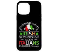 Everyone Is a Little Irish on a St Patrick's Day - Italian Case for iPhone 13 Pro Max