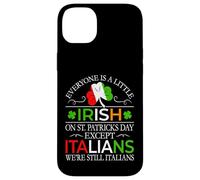Everyone Is a Little Irish on a St Patrick's Day - Italian Case for iPhone 14 Plus