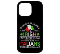 Everyone Is a Little Irish on a St Patrick's Day - Italian Case for iPhone 14 Pro Max