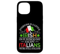 Everyone Is a Little Irish on a St Patrick's Day - Italian Case for iPhone 15