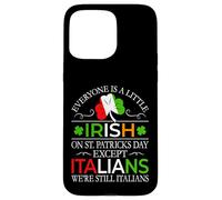 Everyone Is a Little Irish on a St Patrick's Day - Italian Case for iPhone 15 Pro Max