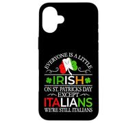 Everyone Is a Little Irish on a St Patrick's Day - Italian Case for iPhone 16 Plus