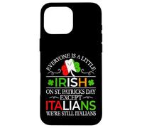 Everyone Is a Little Irish on a St Patrick's Day - Italian Case for iPhone 16 Pro Max