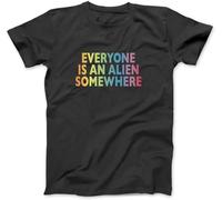 Everyone is an Alien Somewhere T-Shirt 100% Cotton Graphic Tee Shirts for Men Women Kids Black (Black,M)