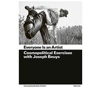Everyone Is an Artist: Cosmopolitical Exercises with Joseph Beuys