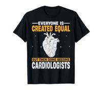 Everyone is Created Equal - Cardiology Nurse Cardiologist T-Shirt