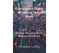Everyone Is Doing Whatever They Want: Holding Firm in a World Without Guardrails