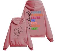 Everyone Is Fighting A Battle You Know Nothing About Sweatshirt, Be Kind Shirt Women Man