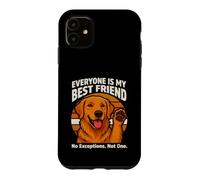 Everyone Is My Best Friend No Exceptions Dog Case for iPhone 11