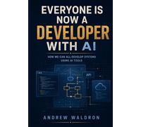 Everyone Is Now a Developer with AI: How we can all develop systems using AI tools
