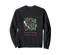 Everyone is Welcome Built for Every Body Inclusive Floral Sweatshirt