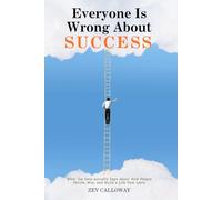 Everyone Is Wrong About Success: What the Data Actually Says About How People Thrive, Win, and Build a Life That Lasts