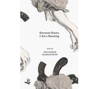 Everyone Knows I Am a Haunting