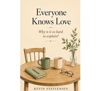 Everyone Knows Love: Why is it so hard to explain (After Certainty)