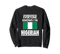 Everyone Kows I'm Nigerian With Nigeria Flag Love Nigeria Sweatshirt
